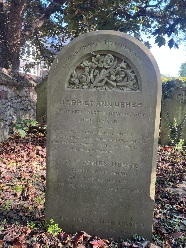Harriet Ann Usher, who fell asleep March 20th 1886. Aged 81 years. 'Let us press on in patient self-denial. Accept the hardship, shrink not from the loss. Our portion lies beyond the hour of trial. Our crown beyond the cross.'
